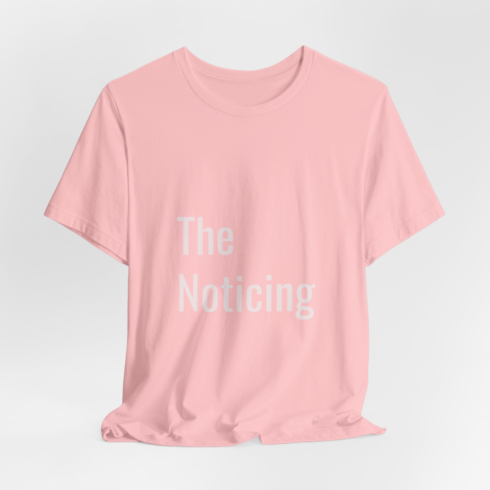 The Noticing Unisex Jersey Short Sleeve Tee