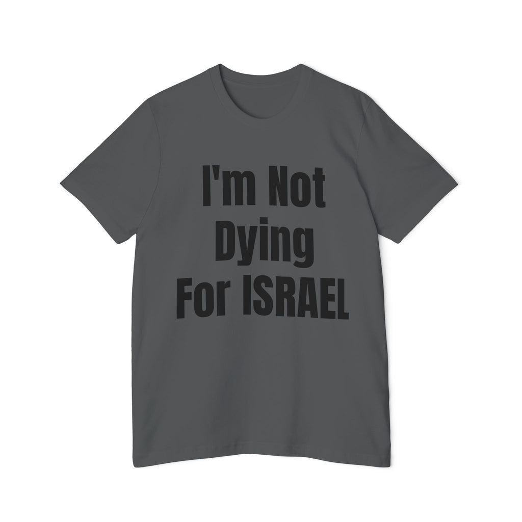 NOT Dying for ISRAEL USA-Made Unisex Short-Sleeve Jersey T-Shirt